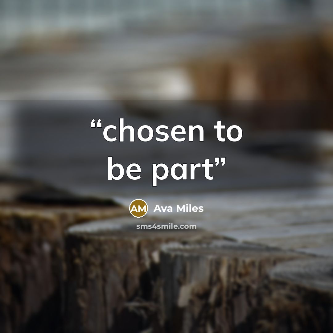 “chosen to be part” quote by Ava Miles