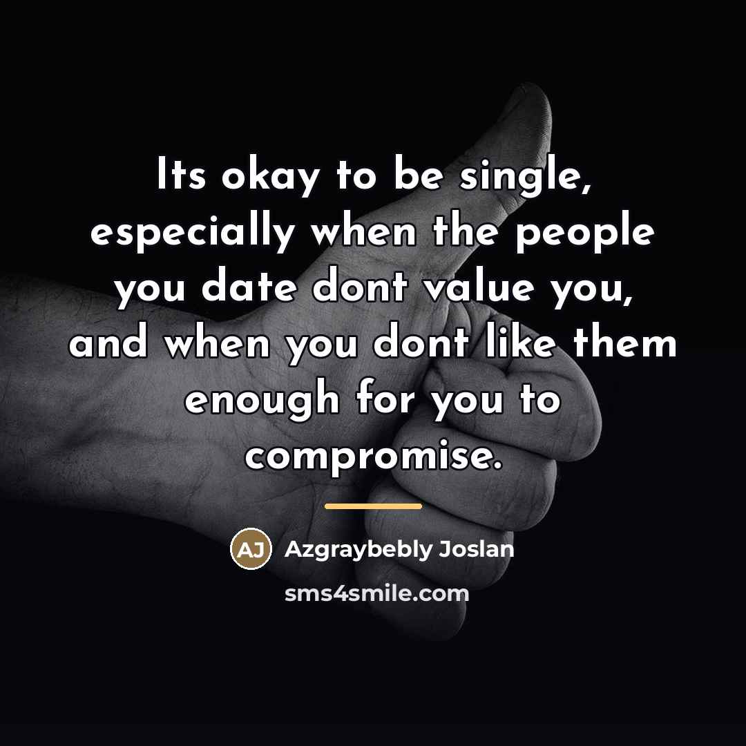“Its okay to be single, especially when the people you…” quote by Azgraybebly Joslan