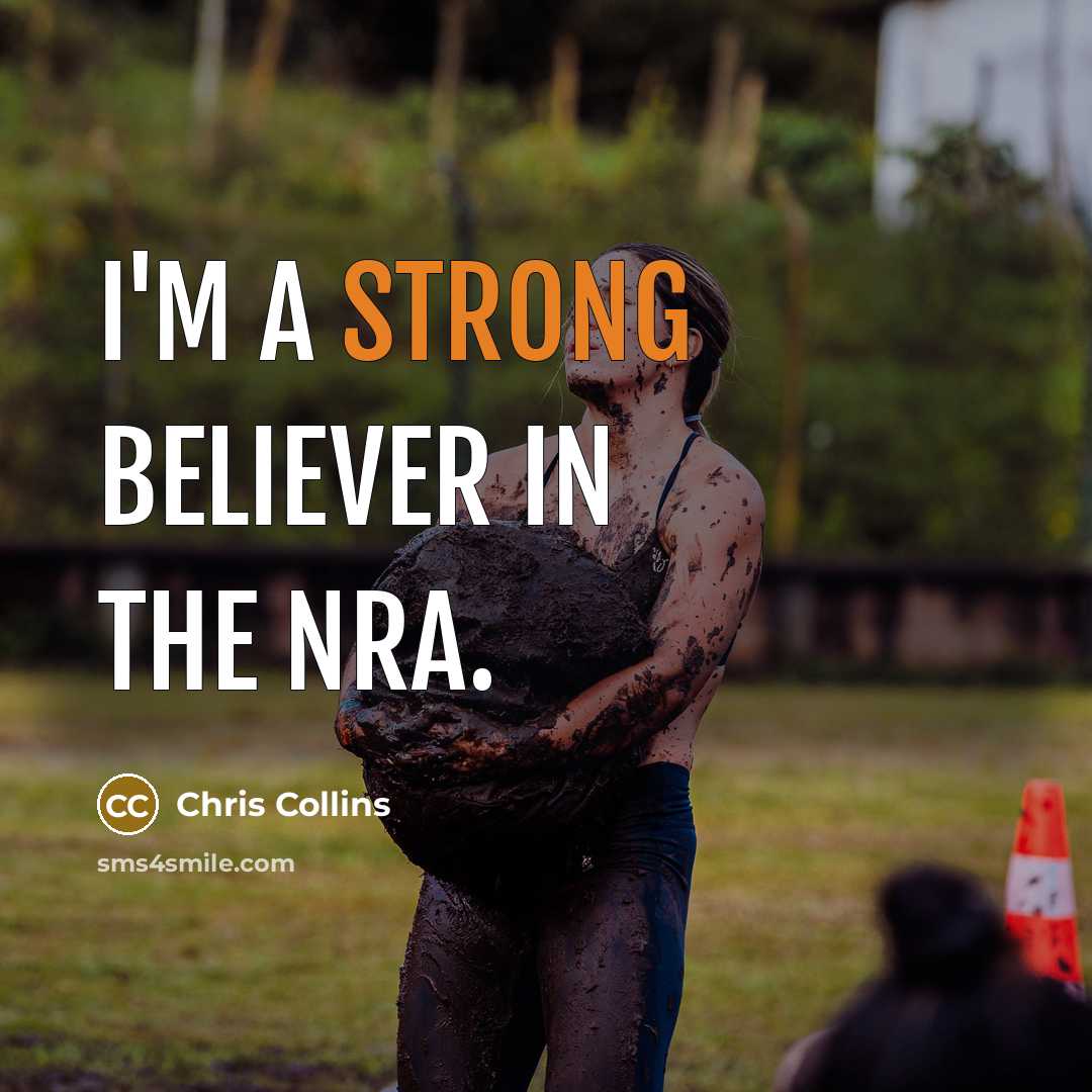 “I'm a strong believer in the NRA.…” quote by Chris Collins