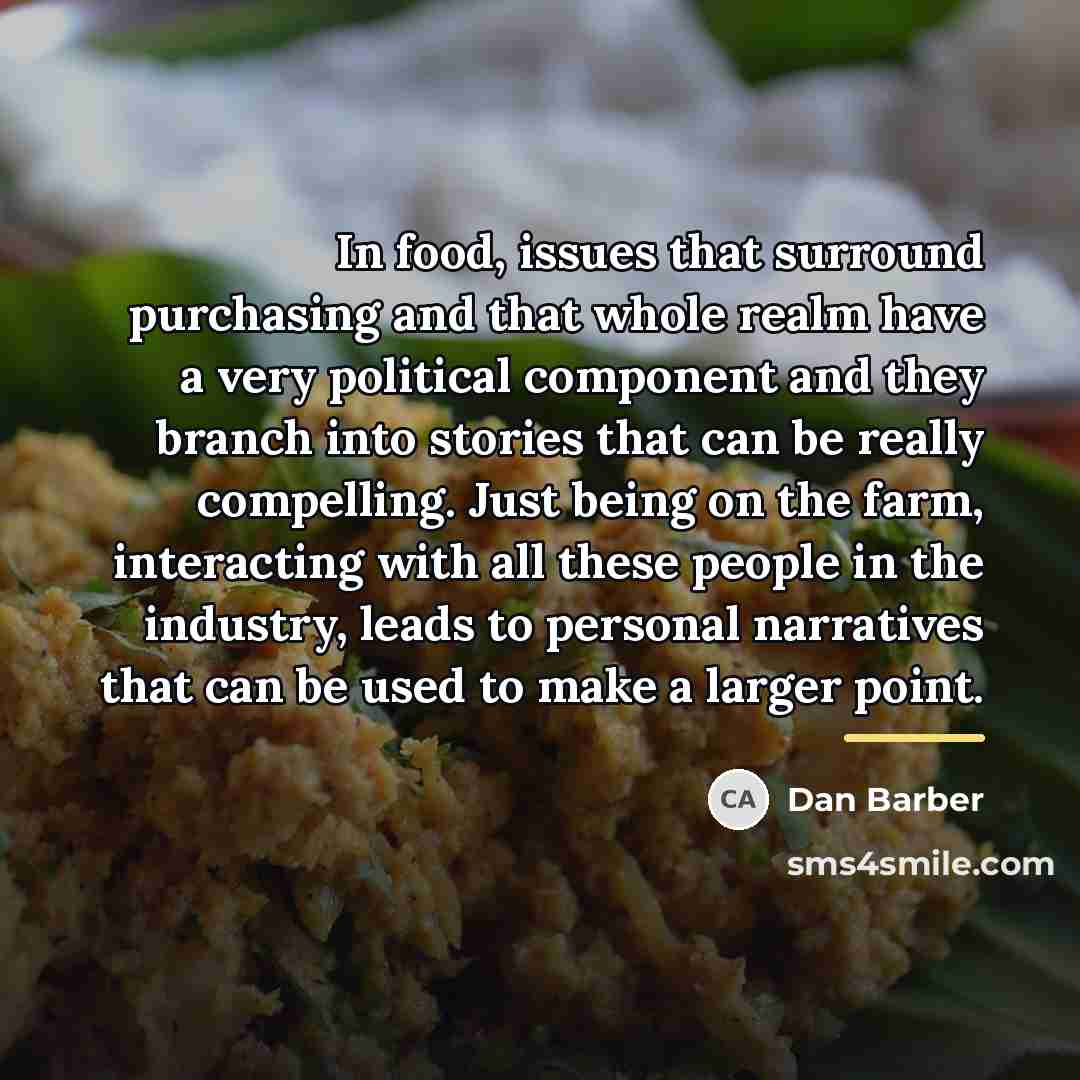 “In food, issues that surround purchasing and that whole realm…” quote by Dan Barber