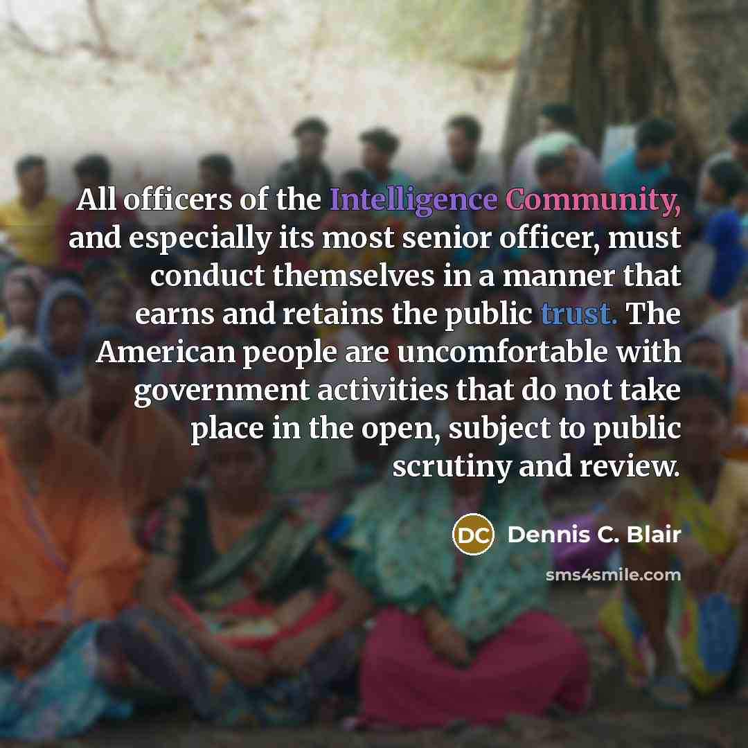 “All officers of the Intelligence Community, and especially its most…” quote by Dennis C. Blair