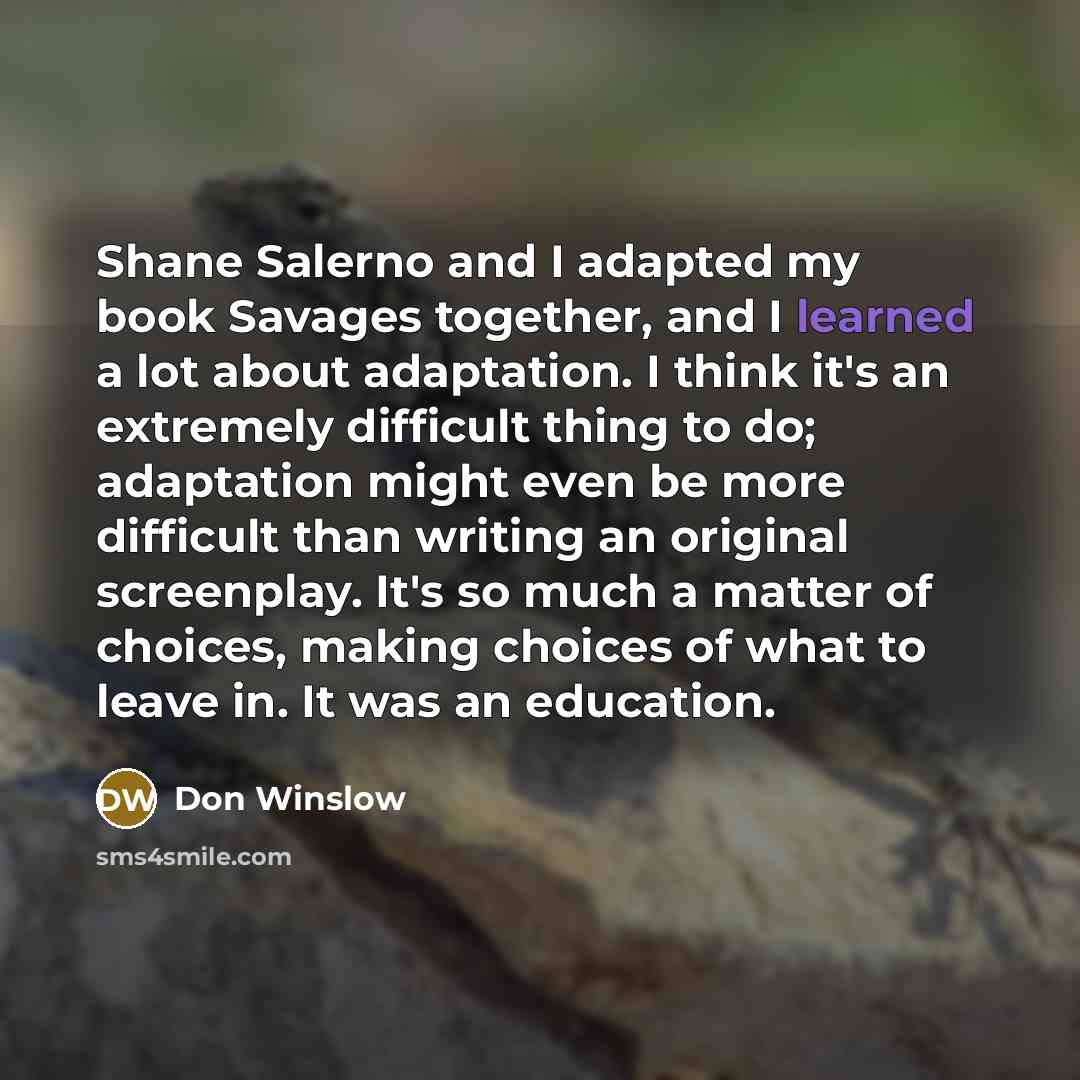 “Shane Salerno and I adapted my book Savages together, and…” quote by Don Winslow