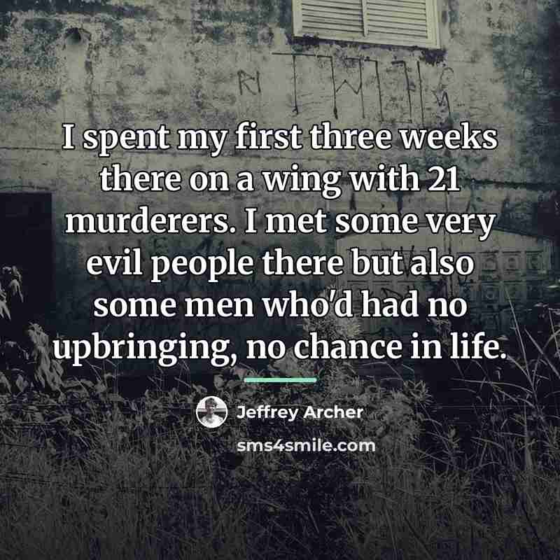 “I spent my first three weeks there on a wing…” quote by Jeffrey Archer