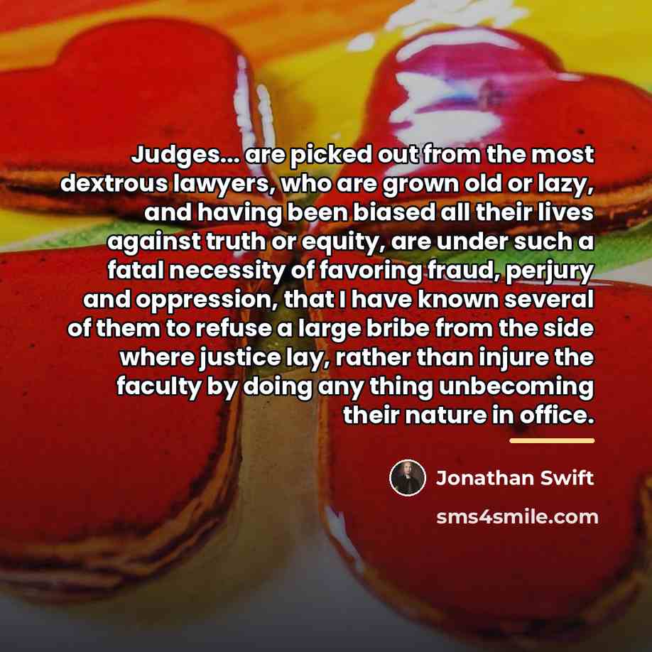 “Judges... are picked out from the most dextrous lawyers, who…” quote by Jonathan Swift