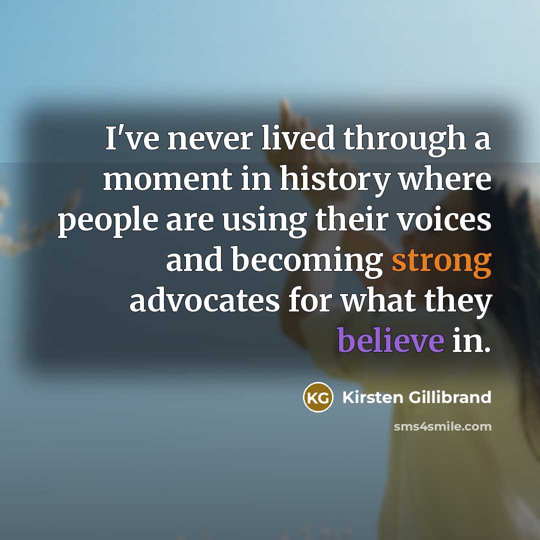 “I've never lived through a moment in history where people…” quote by Kirsten Gillibrand
