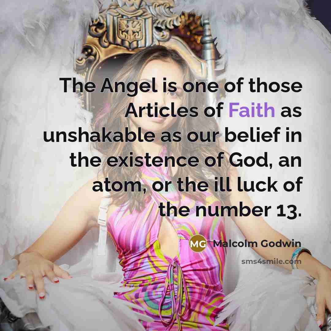 “The Angel is one of those Articles of Faith as…” quote by Malcolm Godwin