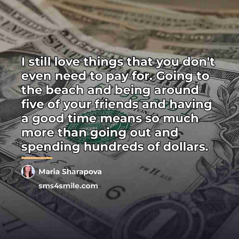 “I still love things that you don't even need to…” quote by Maria Sharapova