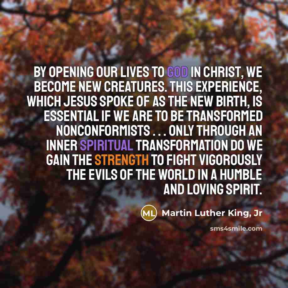 “By opening our lives to God in Christ, we become…” quote by Martin Luther King, Jr