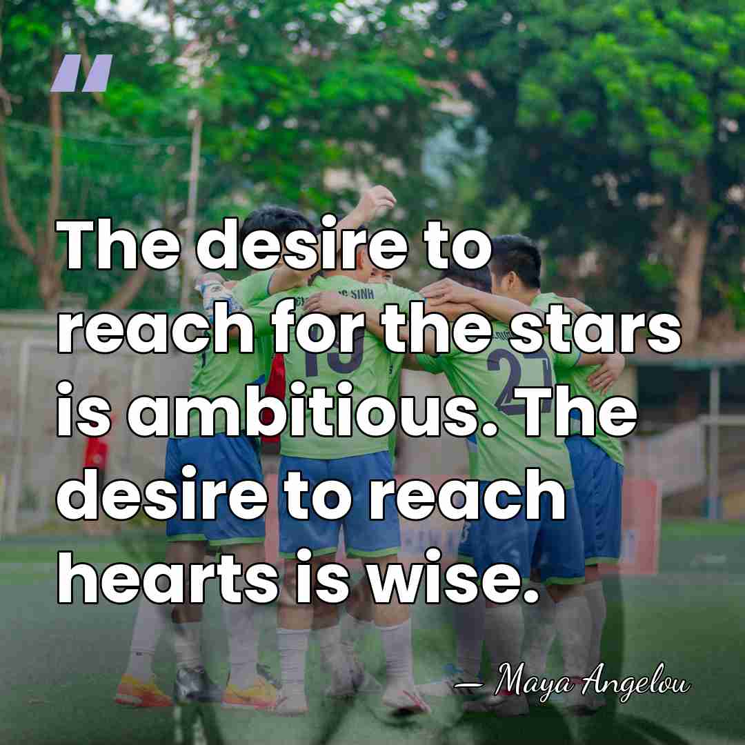 The desire to reach for the stars is ambitious. The desire to&hellip; - Maya Angelou
