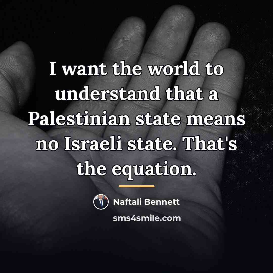 “I want the world to understand that a Palestinian state…” quote by Naftali Bennett