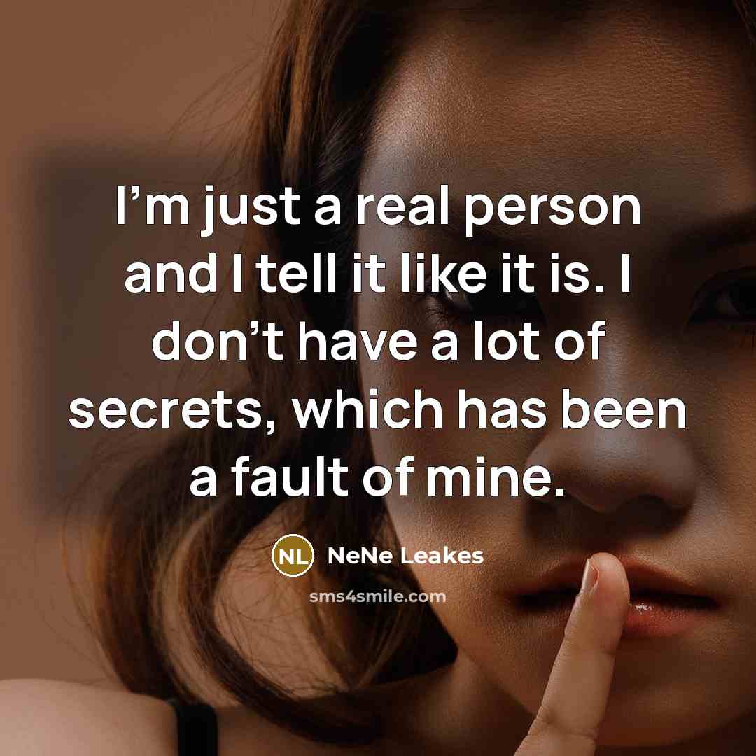 “I'm just a real person and I tell it like…” quote by NeNe Leakes