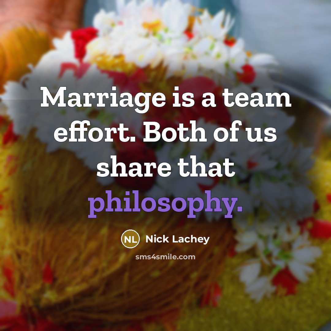 “Marriage is a team effort. Both of us share that…” quote by Nick Lachey