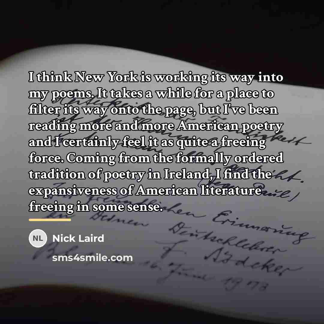 “I think New York is working its way into my…” quote by Nick Laird