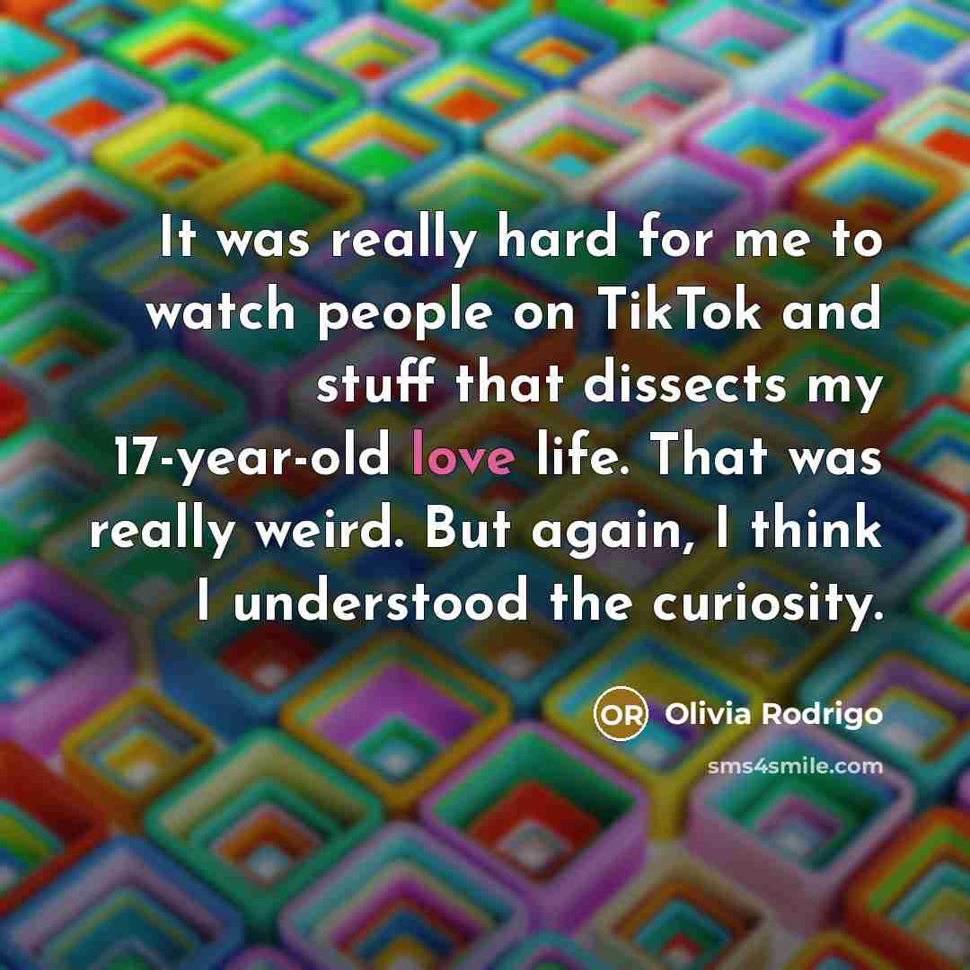 “It was really hard for me to watch people on…” quote by Olivia Rodrigo