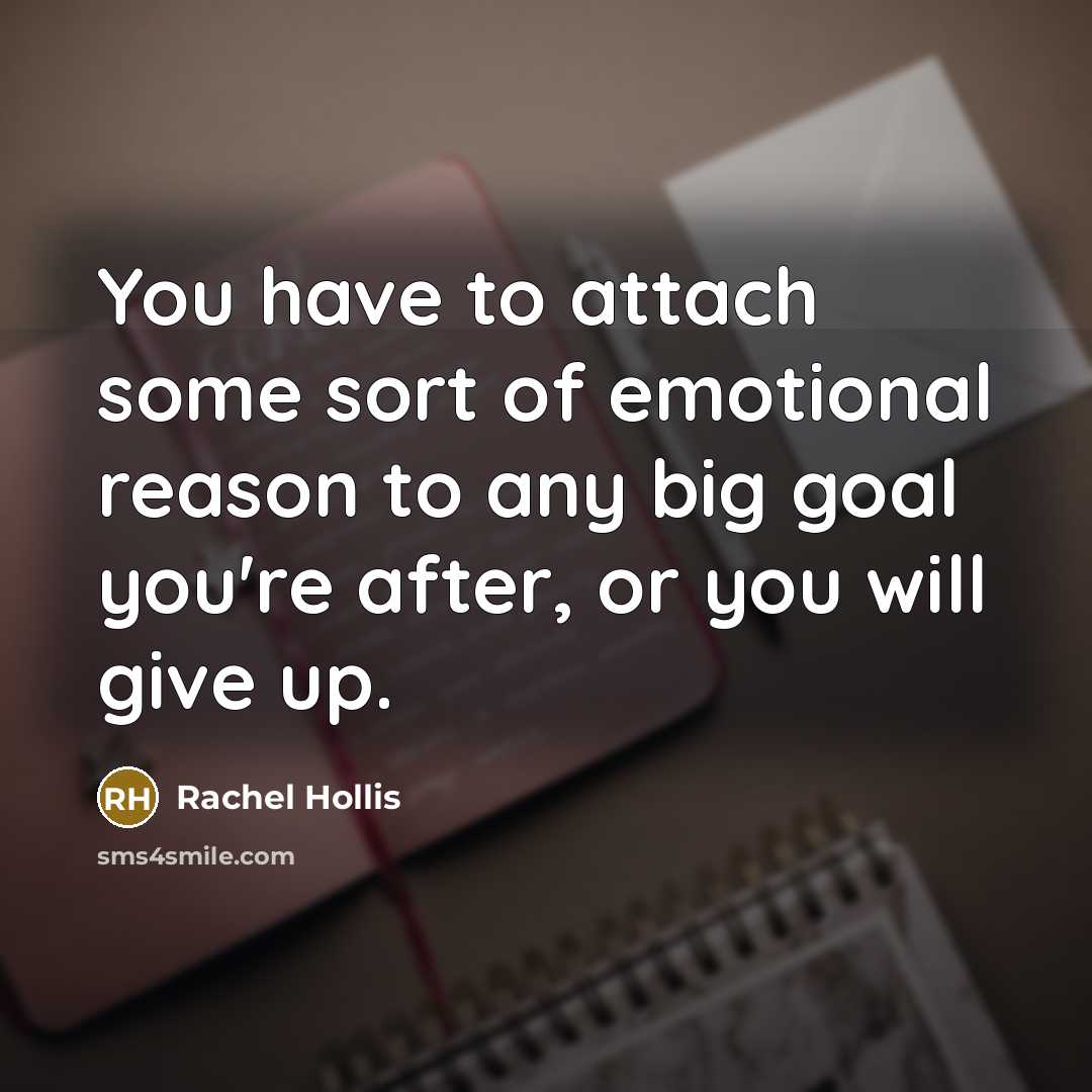 “You have to attach some sort of emotional reason to…” quote by Rachel Hollis