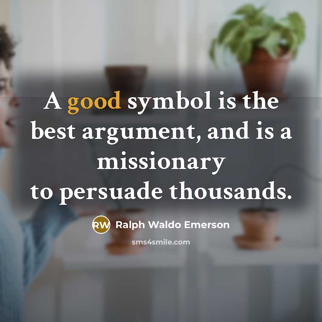 “A good symbol is the best argument, and is a…” quote by Ralph Waldo Emerson