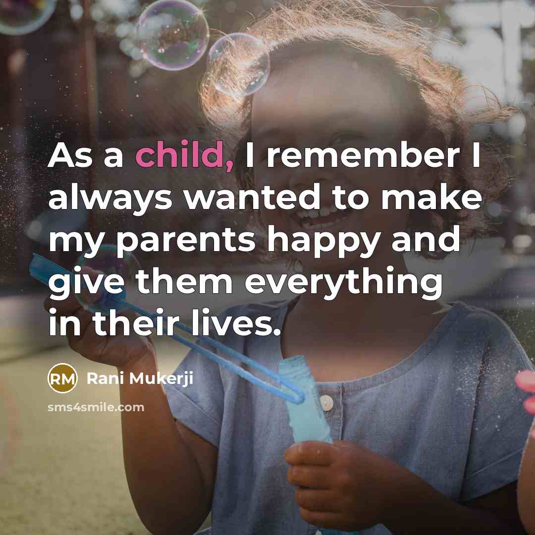“As a child, I remember I always wanted to make…” quote by Rani Mukerji