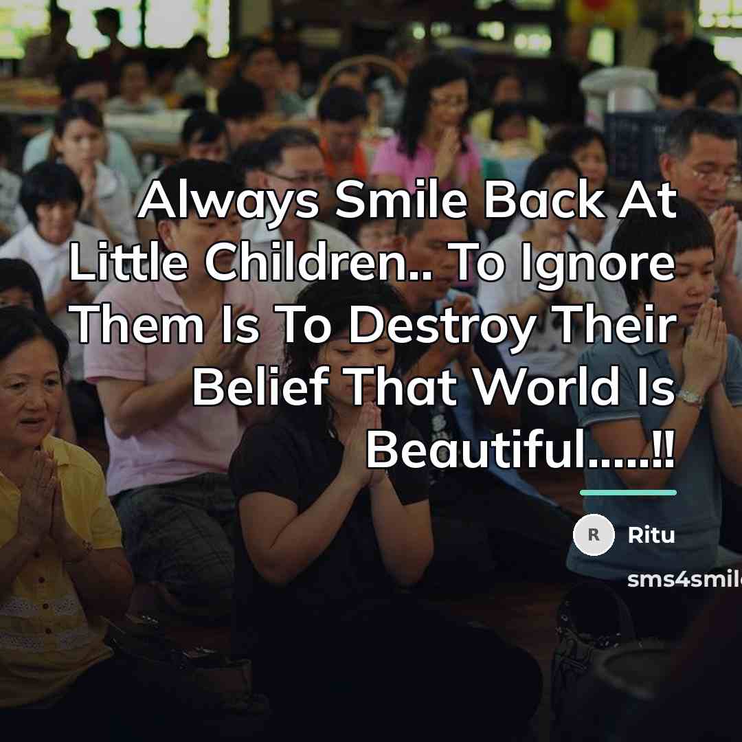 “Always Smile Back At Little Children.. To Ignore Them Is…” quote by Ritu