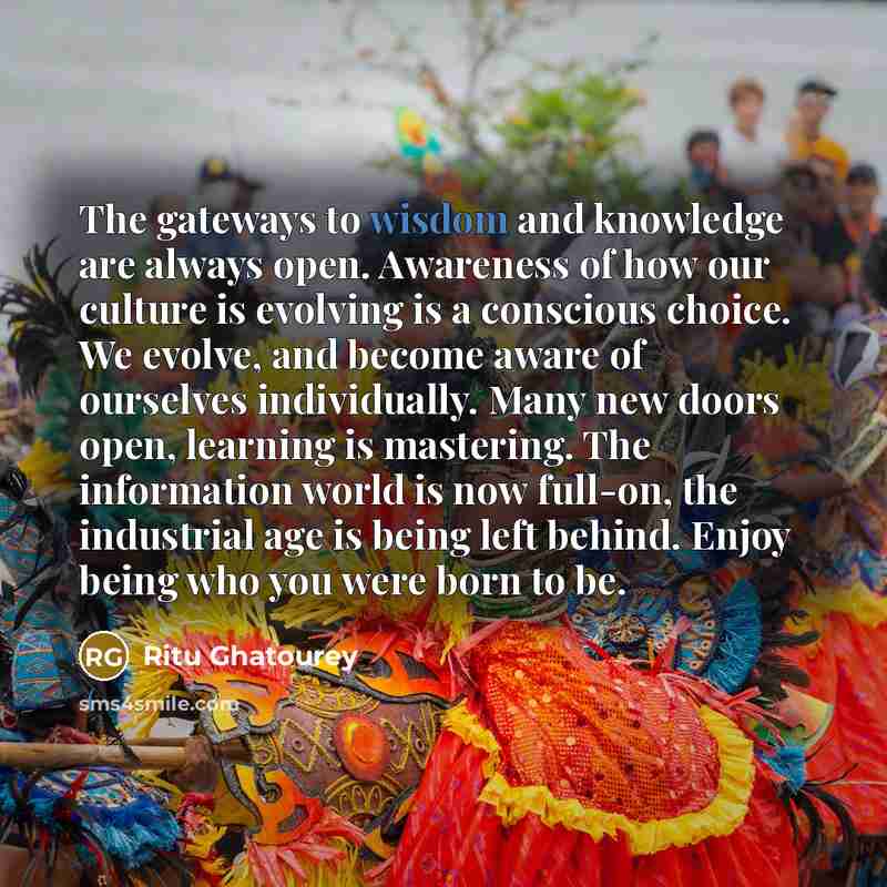 “The gateways to wisdom and knowledge are always open. Awareness…” quote by Ritu Ghatourey