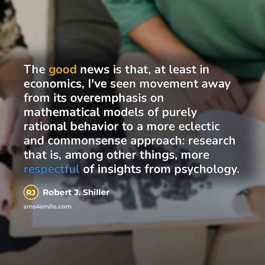 “The good news is that, at least in economics, I've…” quote by Robert J. Shiller