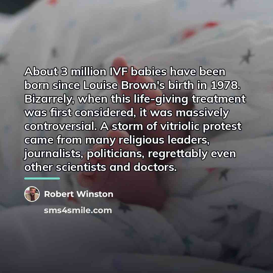 “About 3 million IVF babies have been born since Louise…” quote by Robert Winston