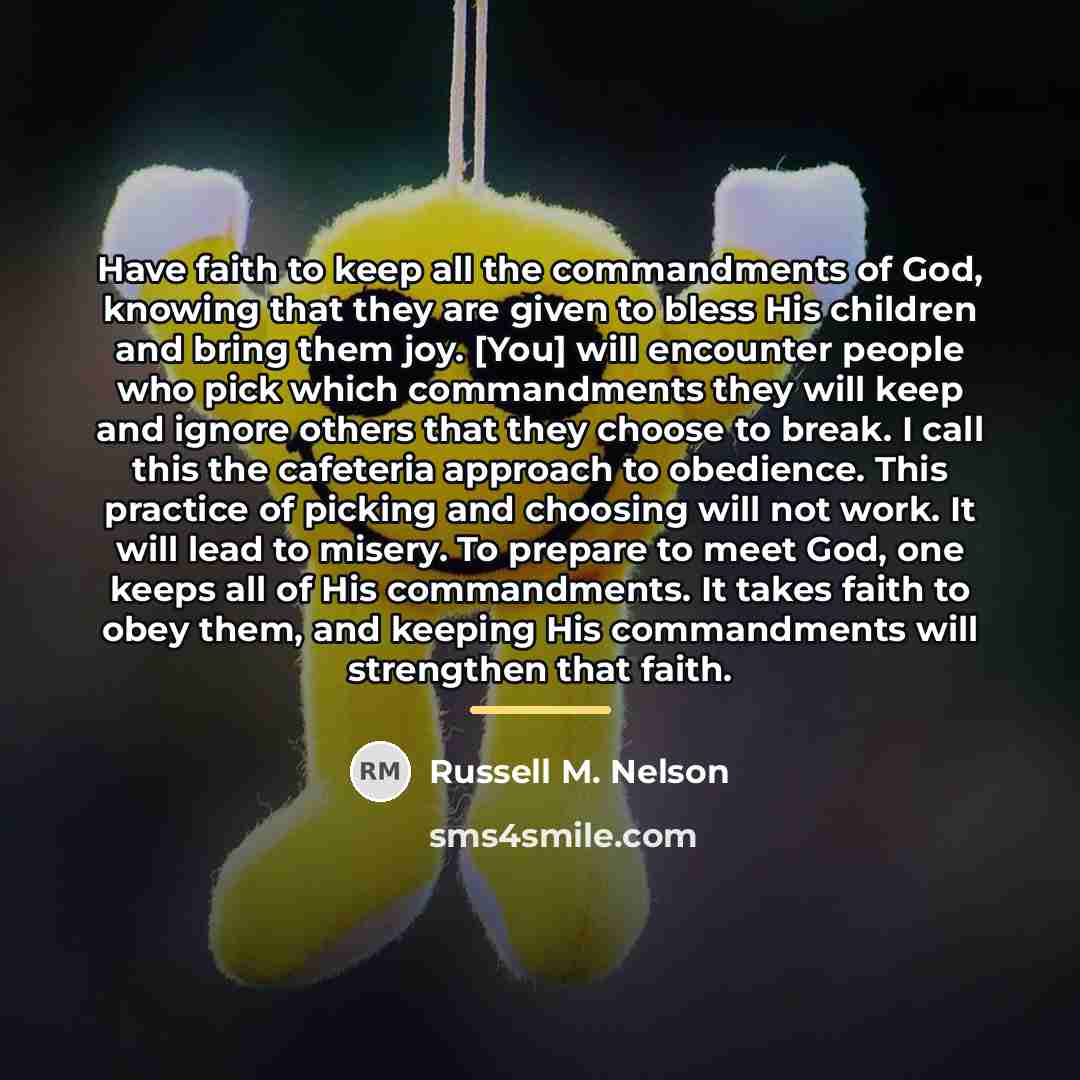 “Have faith to keep all the commandments of God, knowing…” quote by Russell M. Nelson
