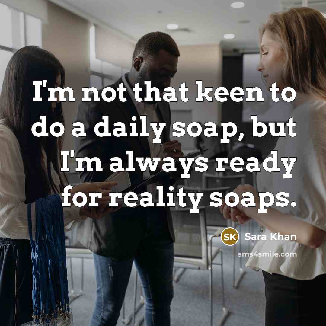 “I'm not that keen to do a daily soap, but…” quote by Sara Khan