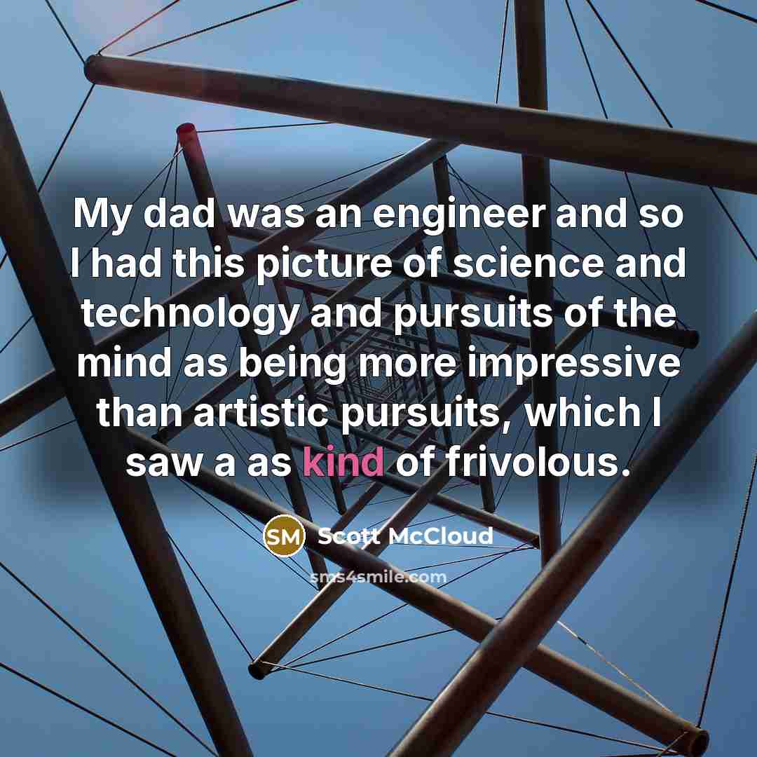 “My dad was an engineer and so I had this…” quote by Scott McCloud
