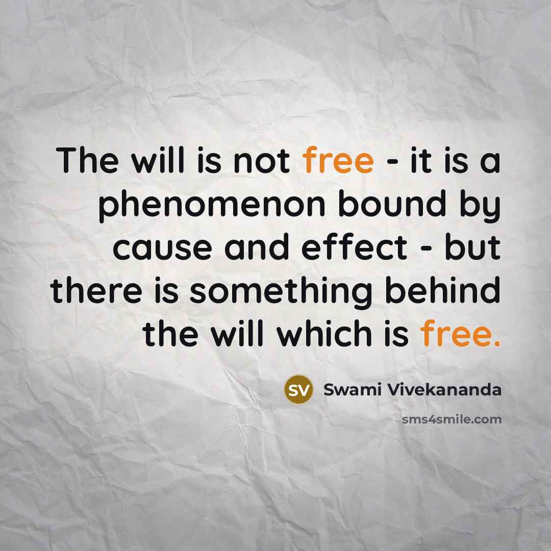 “The will is not free - it is a phenomenon…” quote by Swami Vivekananda