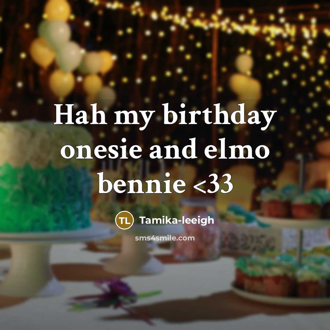 “Hah my birthday onesie and elmo bennie…” quote by Tamika-leeigh