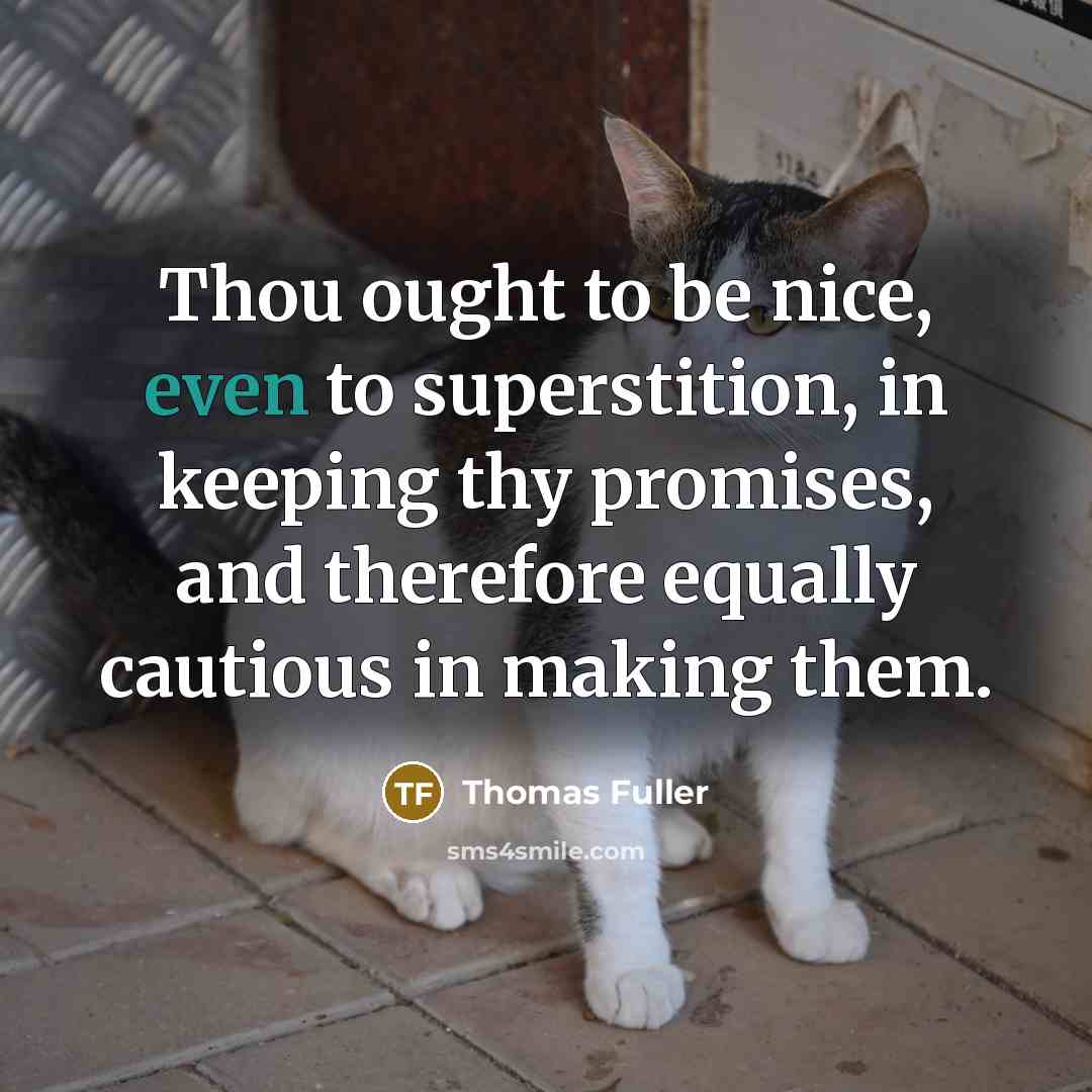 “Thou ought to be nice, even to superstition, in keeping…” quote by Thomas Fuller