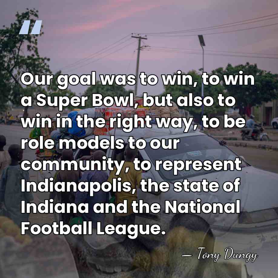 Our goal was to win, to win a Super Bowl, but also&hellip; - Tony Dungy