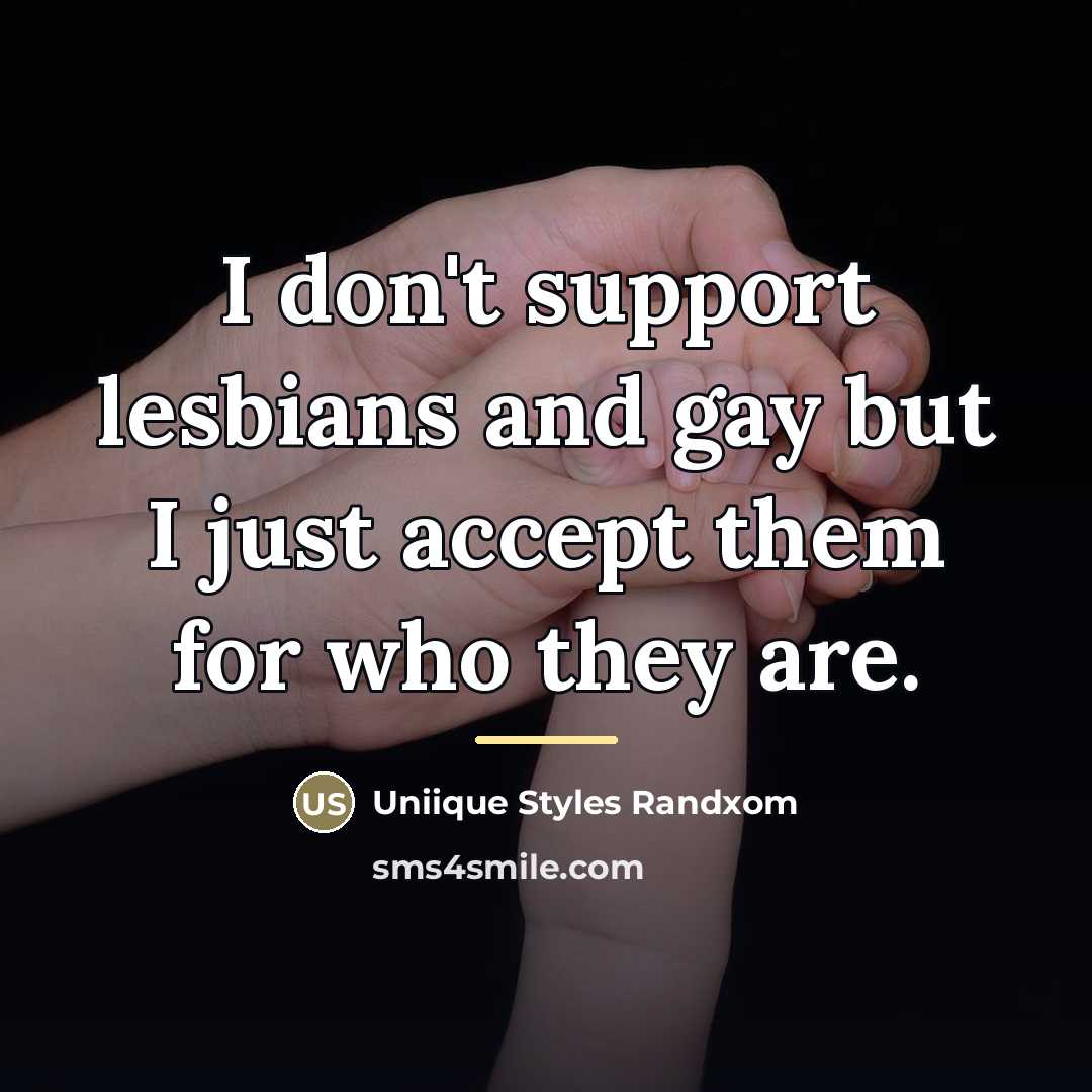 “I don't support lesbians and gay but I just accept…” quote by Uniique Styles Randxom