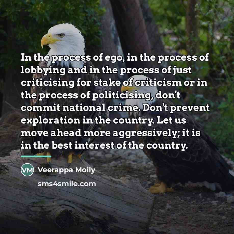 “In the process of ego, in the process of lobbying…” quote by Veerappa Moily