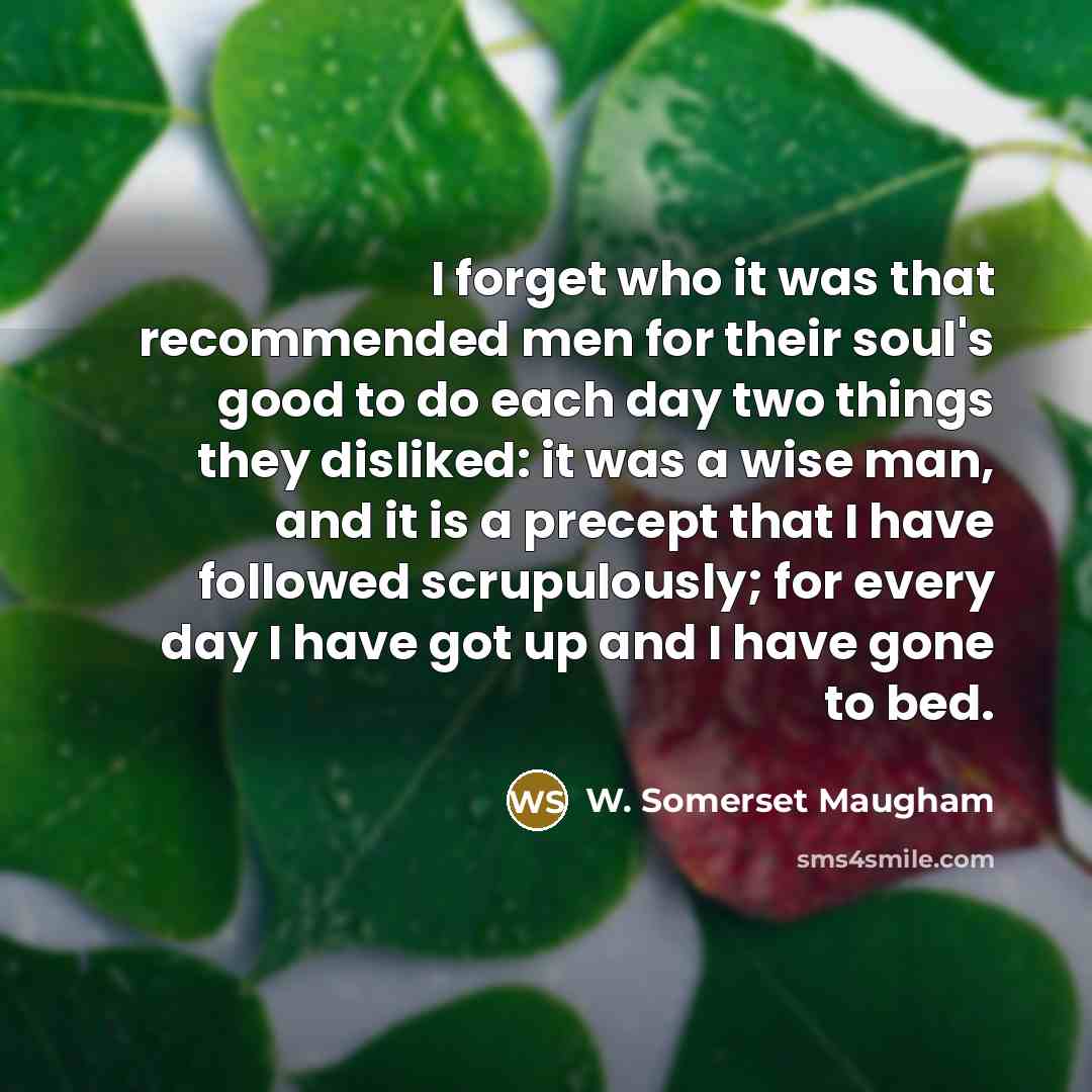 “I forget who it was that recommended men for their…” quote by W. Somerset Maugham