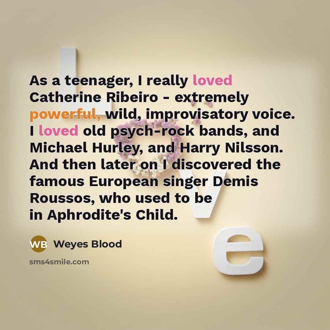 “As a teenager, I really loved Catherine Ribeiro - extremely…” quote by Weyes Blood