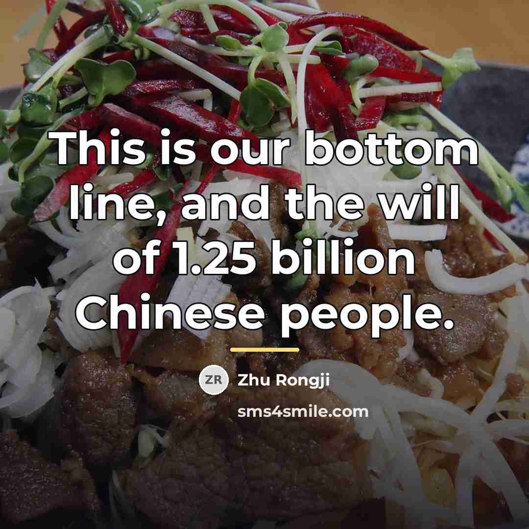“This is our bottom line, and the will of 1.25…” quote by Zhu Rongji