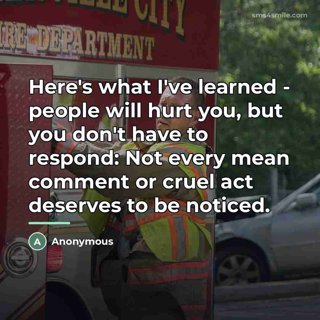 “Here's what I've learned - people will hurt you, but…” quote by Anonymous