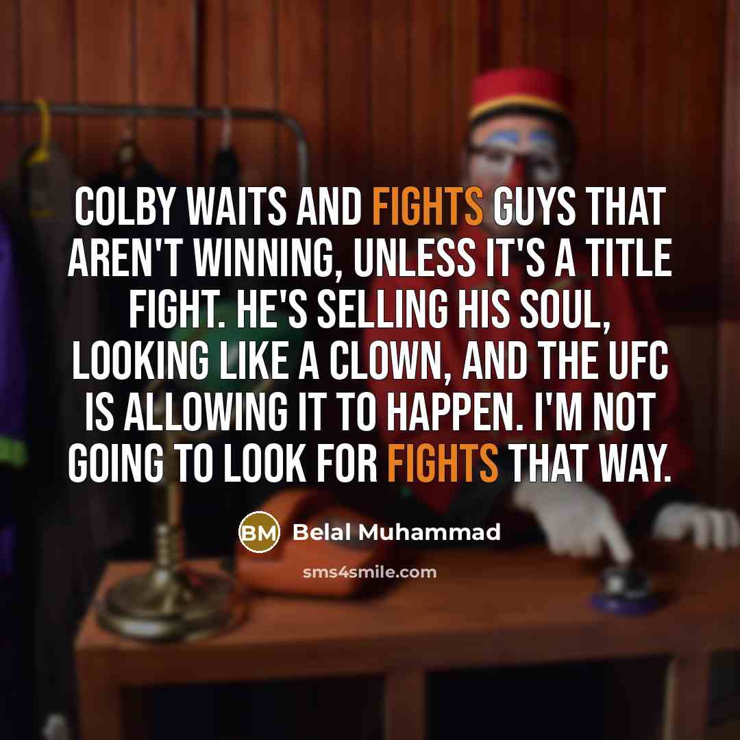 “Colby waits and fights guys that aren't winning, unless it's…” quote by Belal Muhammad