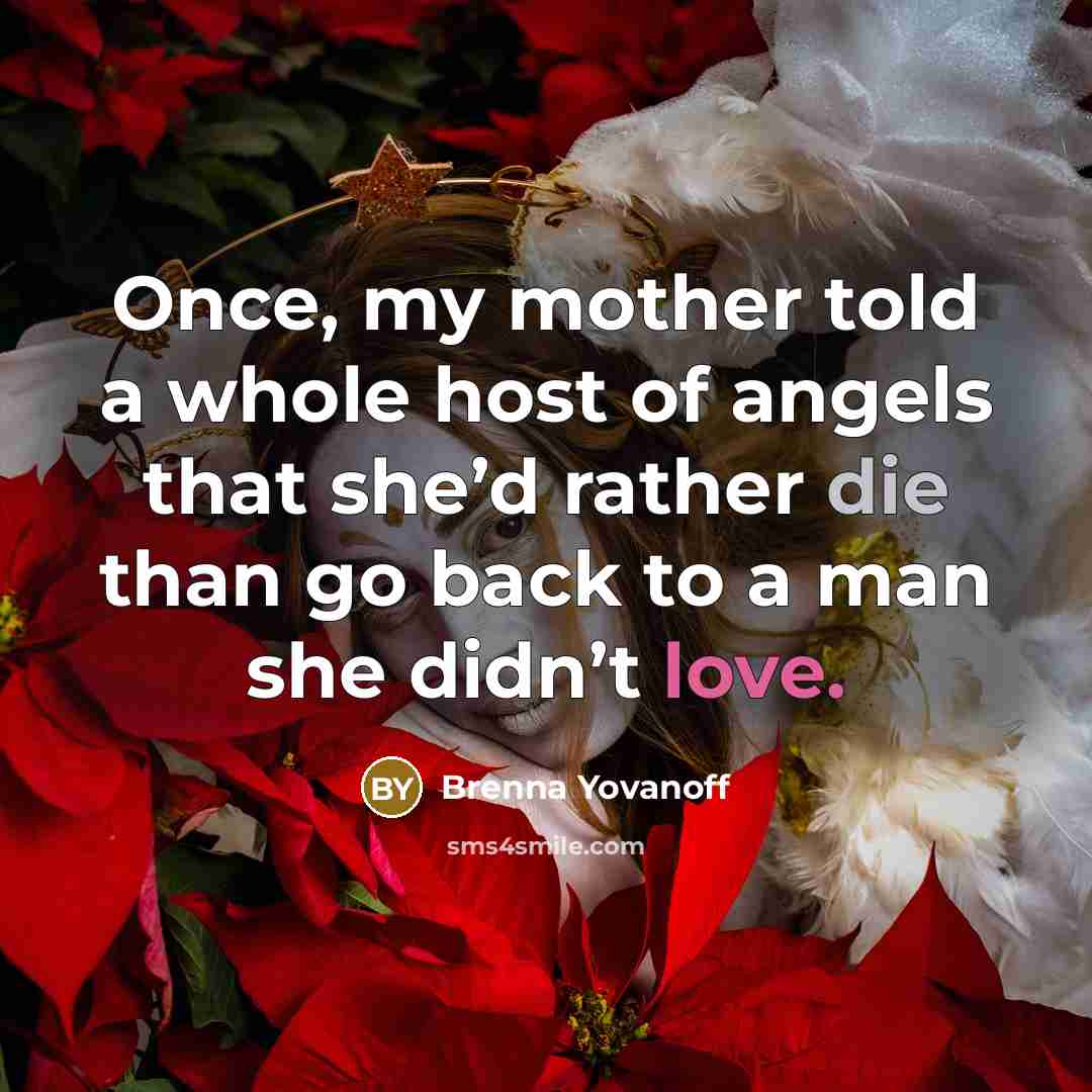“Once, my mother told a whole host of angels that…” quote by Brenna Yovanoff