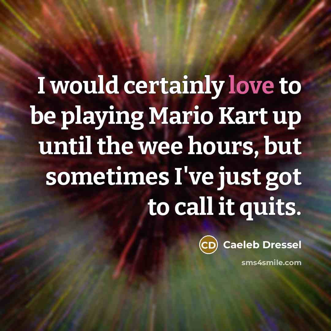 “I would certainly love to be playing Mario Kart up…” quote by Caeleb Dressel