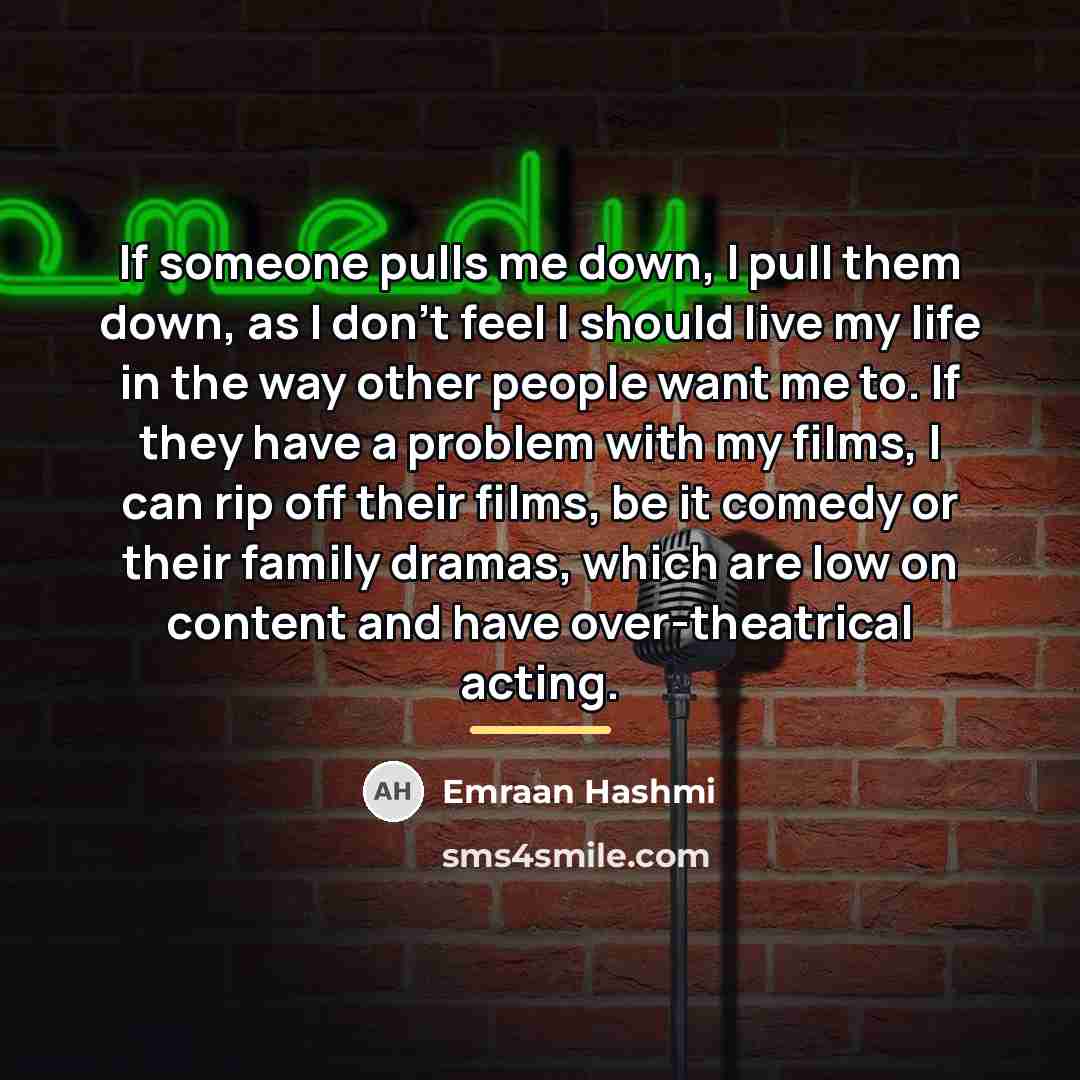 “If someone pulls me down, I pull them down, as…” quote by Emraan Hashmi