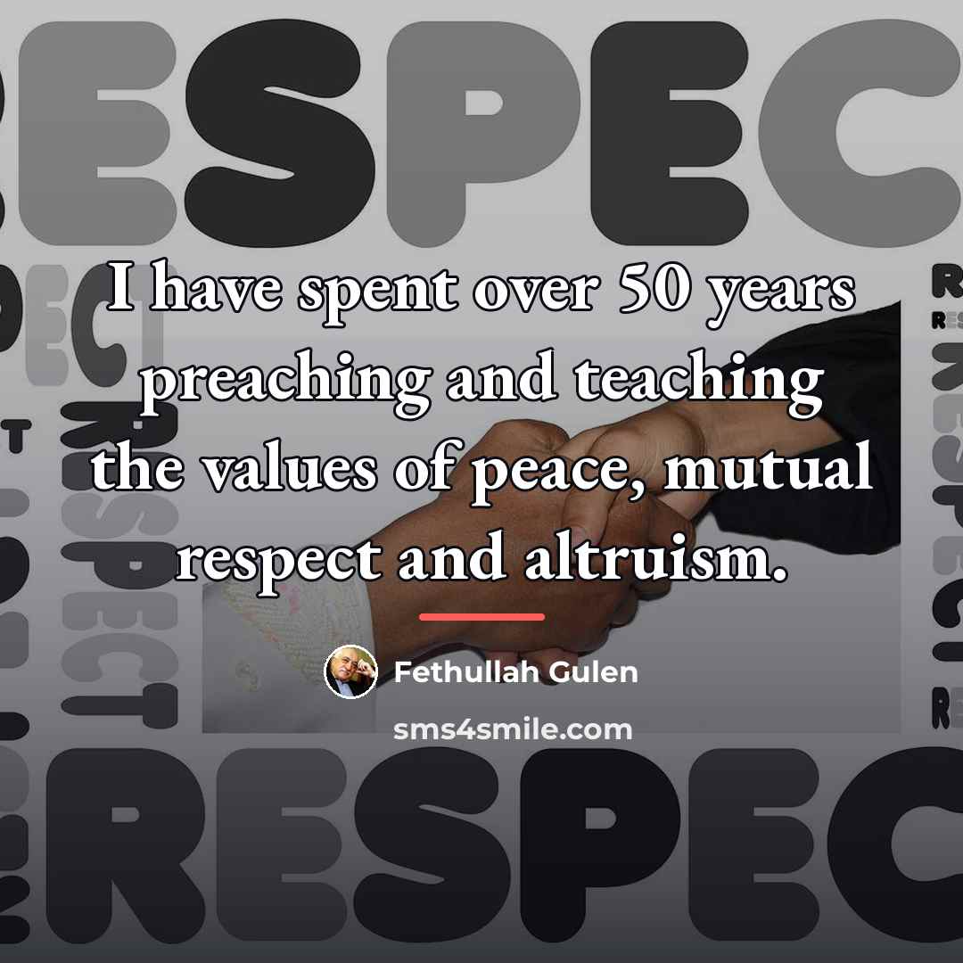 “I have spent over 50 years preaching and teaching the…” quote by Fethullah Gulen