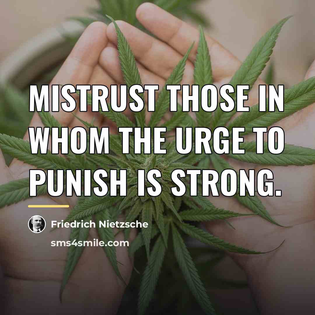 “Mistrust those in whom the urge to punish is strong.…” quote by Friedrich Nietzsche