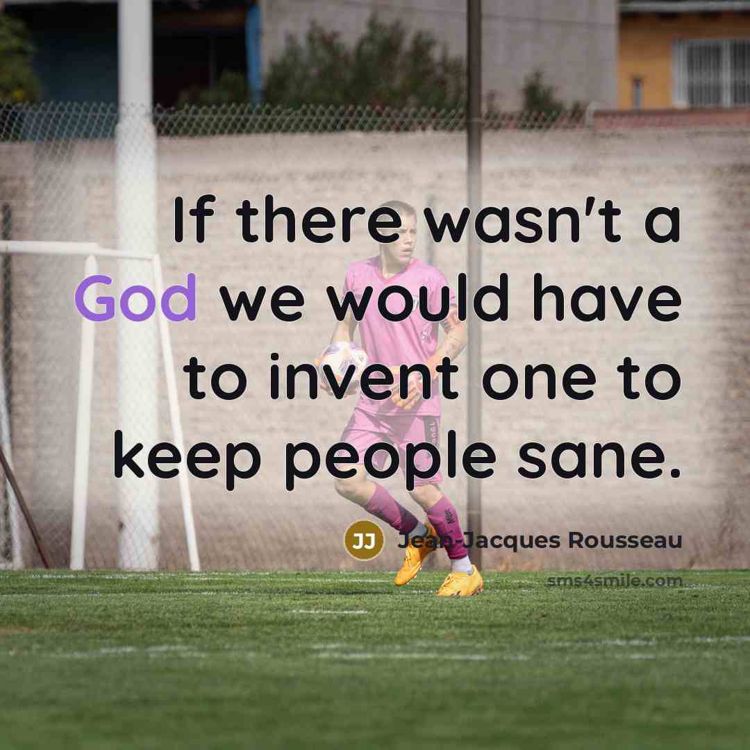 “If there wasn't a God we would have to invent…” quote by Jean-Jacques Rousseau