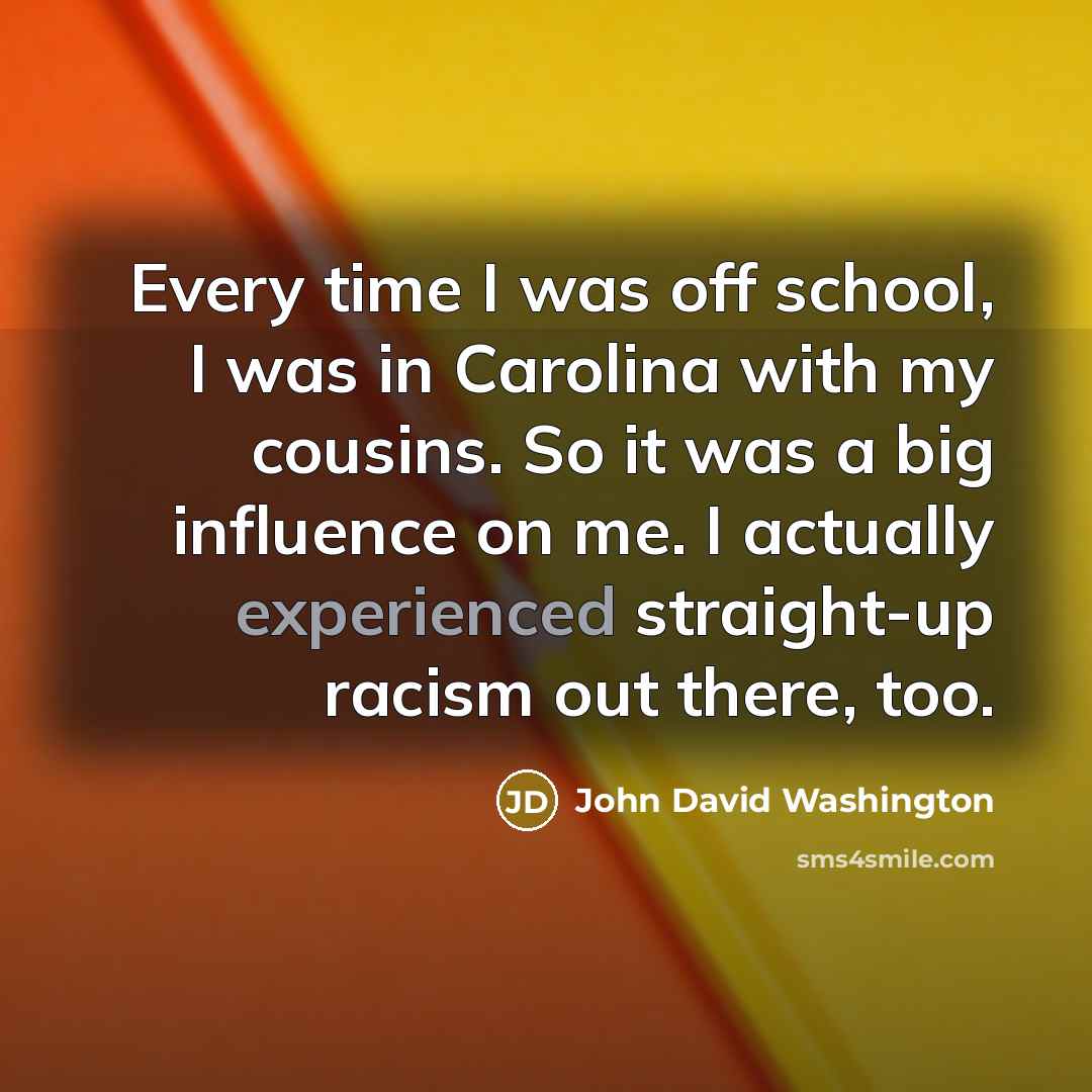 “Every time I was off school, I was in Carolina…” quote by John David Washington