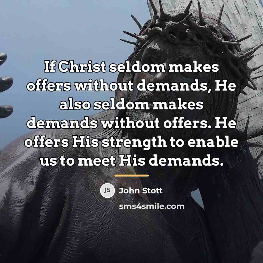 “If Christ seldom makes offers without demands, He also seldom…” quote by John Stott