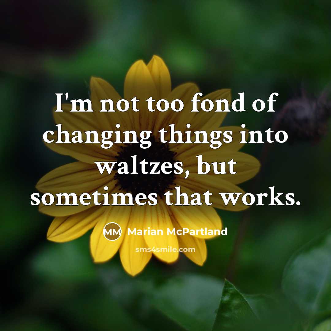 “I'm not too fond of changing things into waltzes, but…” quote by Marian McPartland
