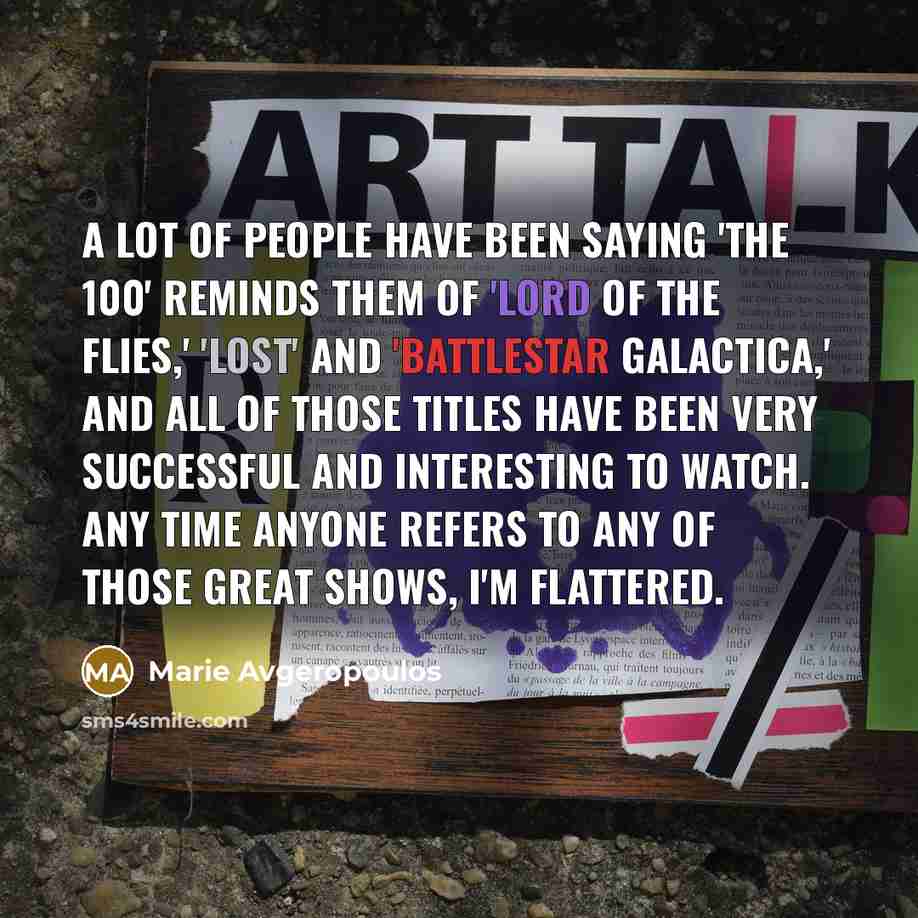 “A lot of people have been saying 'The 100' reminds…” quote by Marie Avgeropoulos
