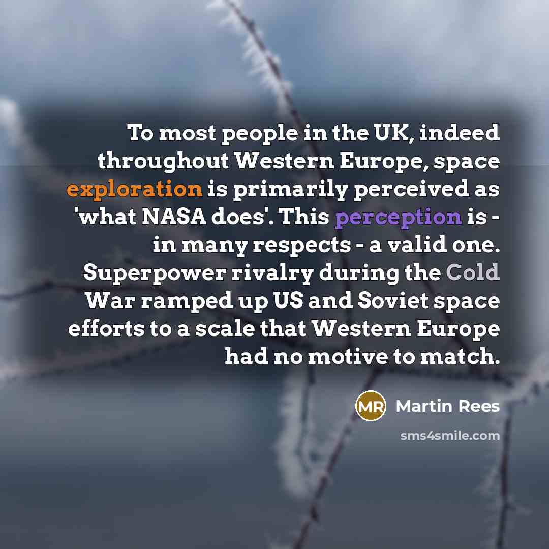 “To most people in the UK, indeed throughout Western Europe,…” quote by Martin Rees